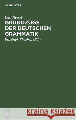 Grundzüge Der Deutschen Grammatik Hessel, Karl 9783112603130 de Gruyter