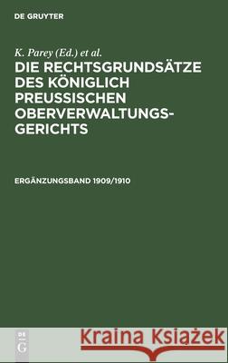 Die Rechtsgrundsätze Des Königlich Preussischen Oberverwaltungsgerichts. 1909/1910, Ergänzungsband G Kautz, No Contributor 9783112604212 De Gruyter
