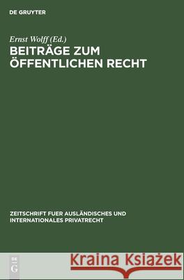 Beiträge Zum Öffentlichen Recht Wolff, Ernst 9783112606155