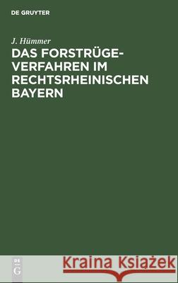 Das Forstrügeverfahren Im Rechtsrheinischen Bayern Hümmer, J. 9783112607091 de Gruyter