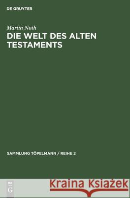 Die Welt Des Alten Testaments Noth, Martin 9783112607879 de Gruyter