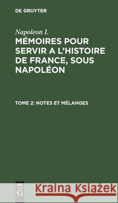 Notes Et Mélanges Montholon, Charles-Tristan De 9783112608012 de Gruyter