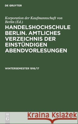 Amtliches Verzeichnis Der Einstündigen Abendvorlesungen Korporation Der Kaufmannschaft Von Berlin, No Contributor 9783112609651