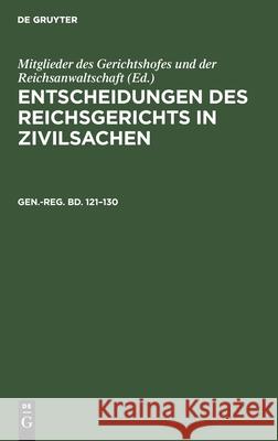 Generalregister zum hunderteinundzwanzigsten bis hundertdreißigsten Bande Georg Müller, No Contributor 9783112609798