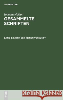 Kritik Der Reinen Vernunft: Zweite Auflage 1787 Kant, Immanuel 9783112610039