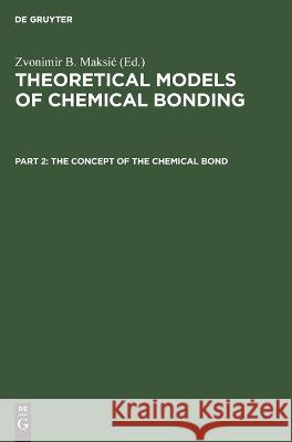 The Concept of the Chemical Bond Zvonimir B Maksic, No Contributor 9783112611739