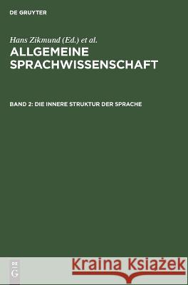 Die Innere Struktur Der Sprache Hans Zikmund, Günter Feudel, B A Serébrennikow, No Contributor 9783112612217 De Gruyter