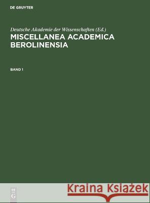 Miscellanea Academica Berolinensia. Band 1 Deutsche Akademie Der Wissenschaften, No Contributor 9783112613016