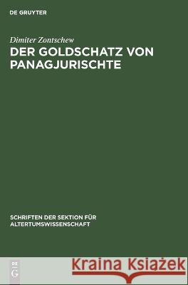 Der Goldschatz Von Panagjurischte Dimiter Zontschew 9783112613412 De Gruyter