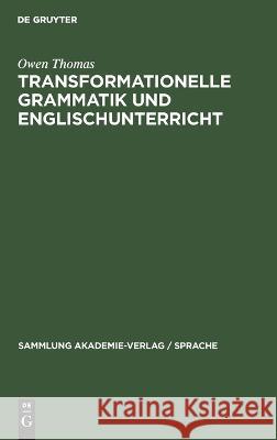 Transformationelle Grammatik Und Englischunterricht: Eine Einführung Owen Thomas 9783112613498