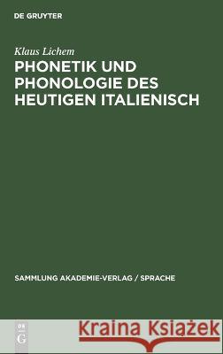 Phonetik Und Phonologie Des Heutigen Italienisch Klaus Lichem 9783112613511 De Gruyter