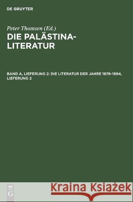 Die Literatur Der Jahre 1878-1894, Lieferung 2 Peter Thomsen, No Contributor 9783112614051 De Gruyter