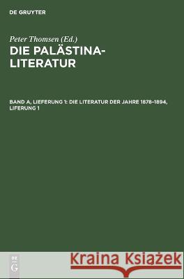 Die Literatur Der Jahre 1878-1894, Liferung 1 Peter Thomsen, No Contributor 9783112614075