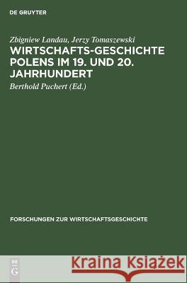 Wirtschaftsgeschichte Polens im 19. und 20. Jahrhundert Zbigniew Jerzy Landau Tomaszewski   9783112614792