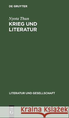 Krieg Und Literatur: Studien Zur Sowjetischen Prosa Von 1941 Bis Zur Gegenwart Nyota Thun 9783112617212 De Gruyter