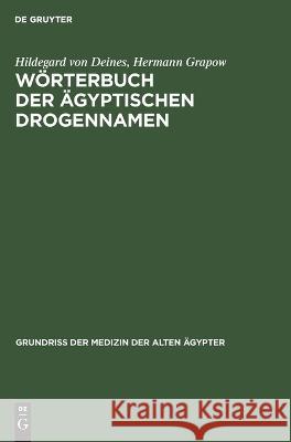 Wörterbuch Der Ägyptischen Drogennamen Hildegard Von Hermann Deines Grapow, Hermann Grapow 9783112617632 De Gruyter