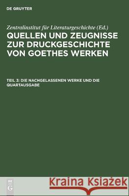 Die Nachgelassenen Werke und die Quartausgabe No Contributor   9783112619292 de Gruyter