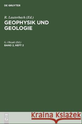 Geophysik Und Geologie. Band 2, Heft 2 No Contributor 9783112619537 De Gruyter