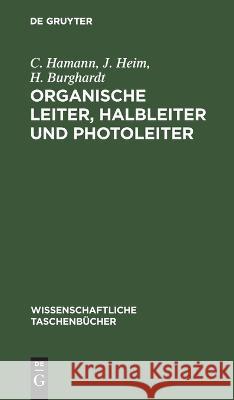 Organische Leiter, Halbleiter und Photoleiter C. J. H. Haman 9783112619711 de Gruyter