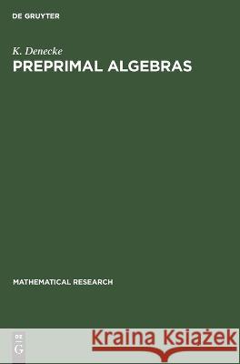 Preprimal Algebras K Denecke 9783112620113