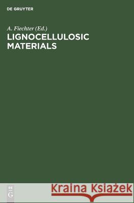 Lignocellulosic Materials A Fiechter, No Contributor 9783112620458 De Gruyter