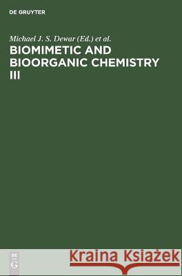 Biomimetic and Bioorganic Chemistry III G Schmidt, No Contributor 9783112620533 De Gruyter