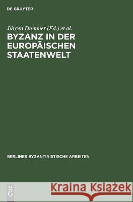 Byzanz in der europäischen Staatenwelt No Contributor 9783112621059 de Gruyter