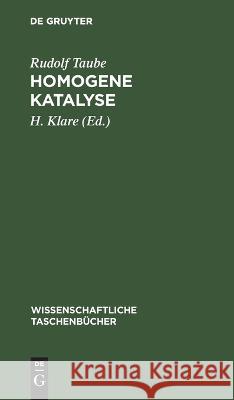 Homogene Katalyse Rudolf Taube, H Klare 9783112621455 De Gruyter