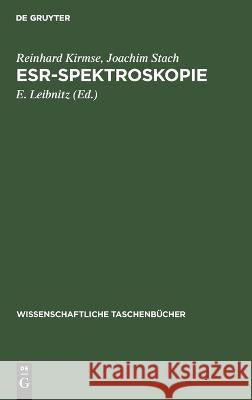 Esr-Spektroskopie: Anwendungen in Der Chemie Reinhard Joachim Kirmse Stach, Joachim Stach, E Leibnitz 9783112621493