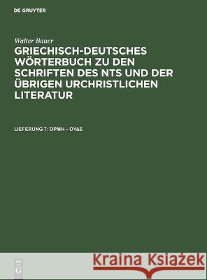 ὁρμή - οὐδέ Walter Bauer, No Contributor 9783112623237 De Gruyter