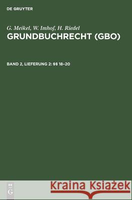 §§ 18-20 G Meikel, W Imhof, H Riedel, No Contributor 9783112623251 De Gruyter