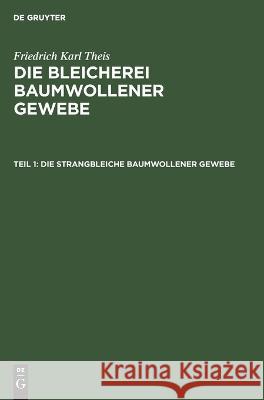 Die strangbleiche baumwollener Gewebe No Contributor   9783112623374 de Gruyter