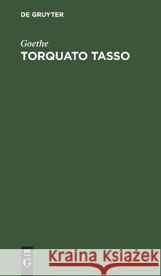 Torquato Tasso: Ein Schauspiel Goethe 9783112624616