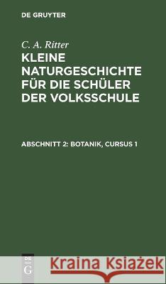 Botanik, Cursus 1 G A Ritter, No Contributor 9783112627198 De Gruyter