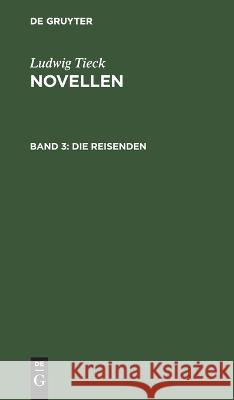 Die Reisenden Ludwig Tieck, No Contributor 9783112628478 De Gruyter