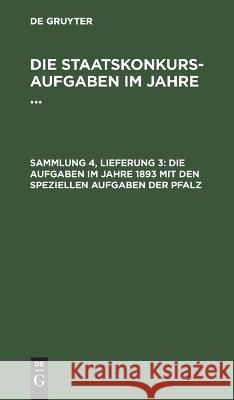 Die Aufgaben Im Jahre 1893 Mit Den Speziellen Aufgaben Der Pfalz No Contributor 9783112629154