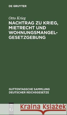 Nachtrag zu Krieg, Mietrecht und Wohnungsmangelgesetzgebung Otto Krieg 9783112629291