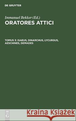 Isaeus, Dinarchus, Lycurgus, Aeschines, Demades No Contributor 9783112630310 De Gruyter