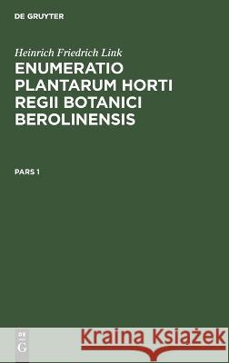 Enumeratio Plantarum Horti Regii Botanici Berolinensis No Contributor   9783112630730 de Gruyter