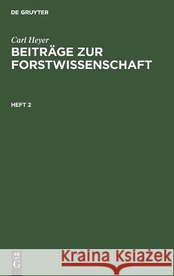 Beiträge zur Forstwissenschaft Carl Heyer, No Contributor 9783112631539