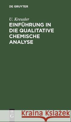 Einführung in Die Qualitative Chemische Analyse U Kreusler 9783112633090 De Gruyter