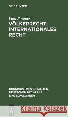 Völkerrecht. Internationales Recht Paul Posener 9783112633212 De Gruyter