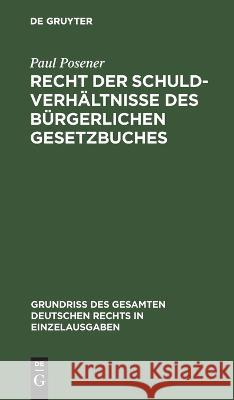 Recht Der Schuldverhältnisse Des Bürgerlichen Gesetzbuches Paul Posener 9783112633632 De Gruyter