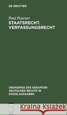 Staatsrecht. Verfassungsrecht Paul Posener 9783112633670 De Gruyter