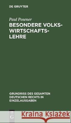 Besondere Volkswirtschaftslehre Paul Posener 9783112633717 De Gruyter