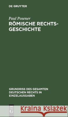 Römische Rechtsgeschichte Paul Posener 9783112633731 De Gruyter