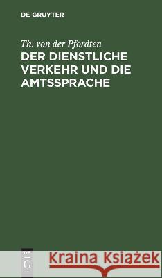 Der dienstliche Verkehr und die Amtssprache Th Von Der Pfordten 9783112635018 De Gruyter