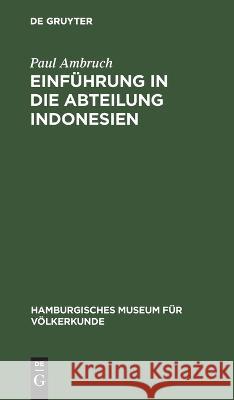 Einführung in die Abteilung Indonesien Ambruch, Paul 9783112635650 de Gruyter