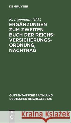 Ergänzungen zum zweiten Buch der Reichsversicherungsordnung, Nachtrag No Contributor 9783112637012 de Gruyter