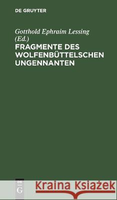 Fragmente des Wolfenbüttelschen Ungennanten No Contributor 9783112637098